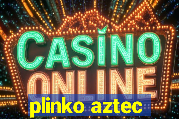 plinko aztec